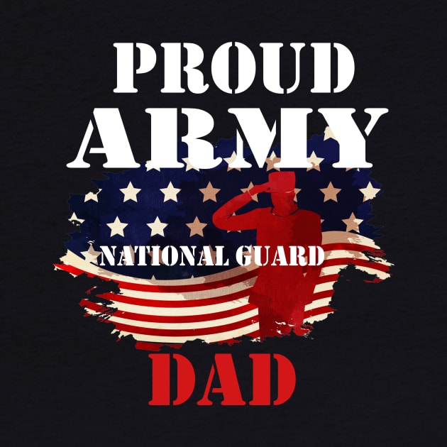 Proud Army National Guard Dad TShirt USA Patriotism Fathers by DMarts